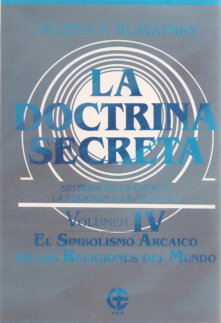 La doctrina secreta Vol IV El simbolismo arcaico de las religiones del mundo