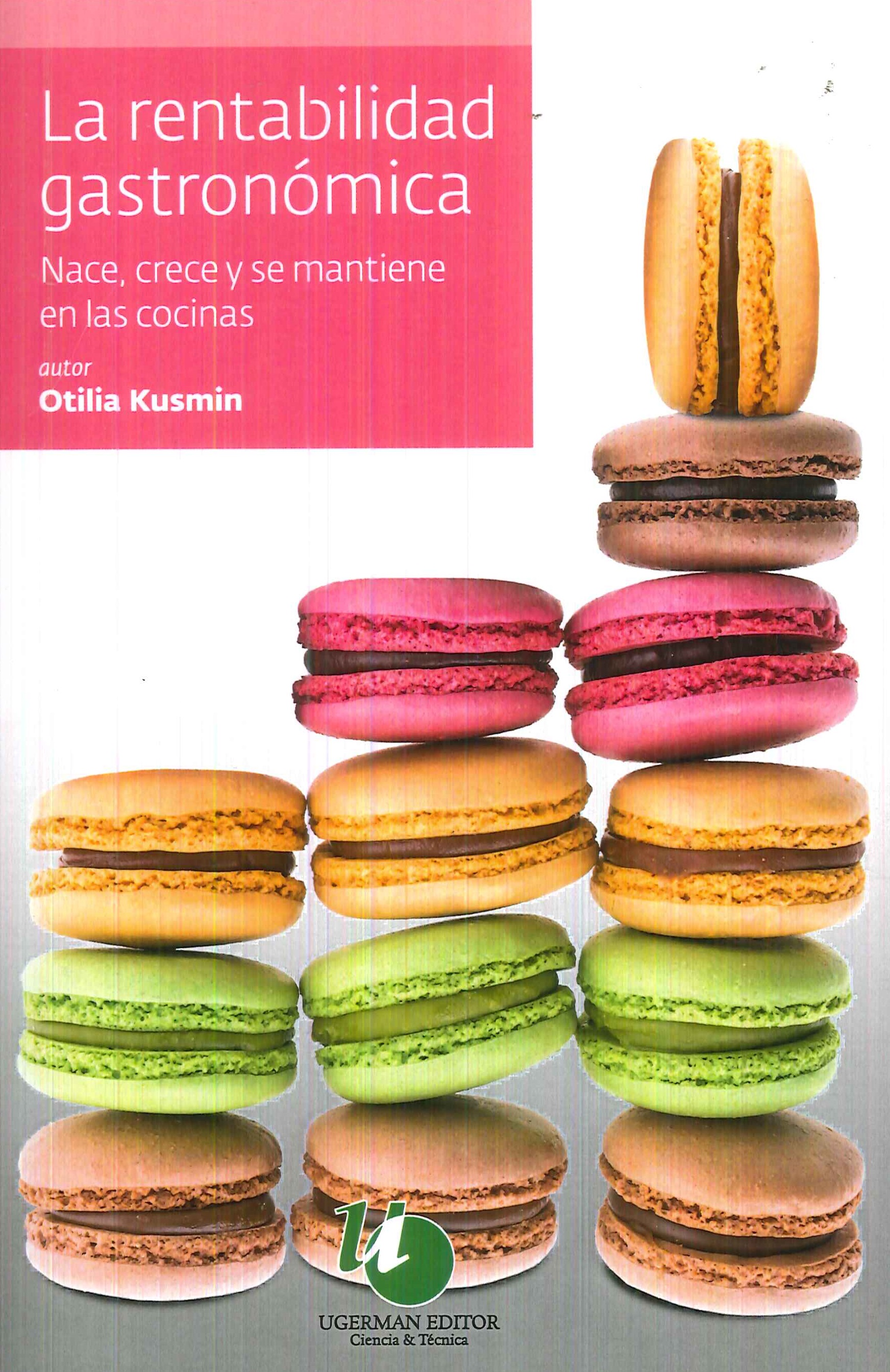 La Rentabilidad Gastronmica. Nace, Crece Y Se Mantiene En Las Cocinas