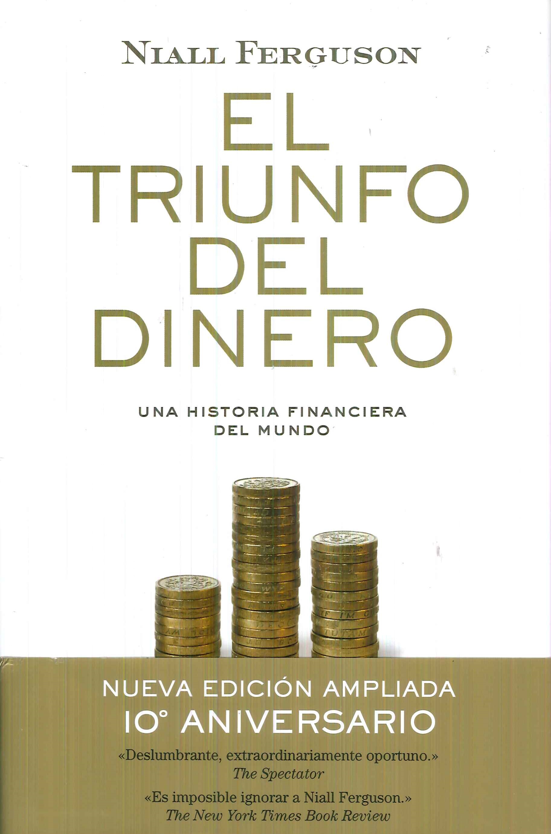 El triunfo del dinero. Una historia financiera del mundo