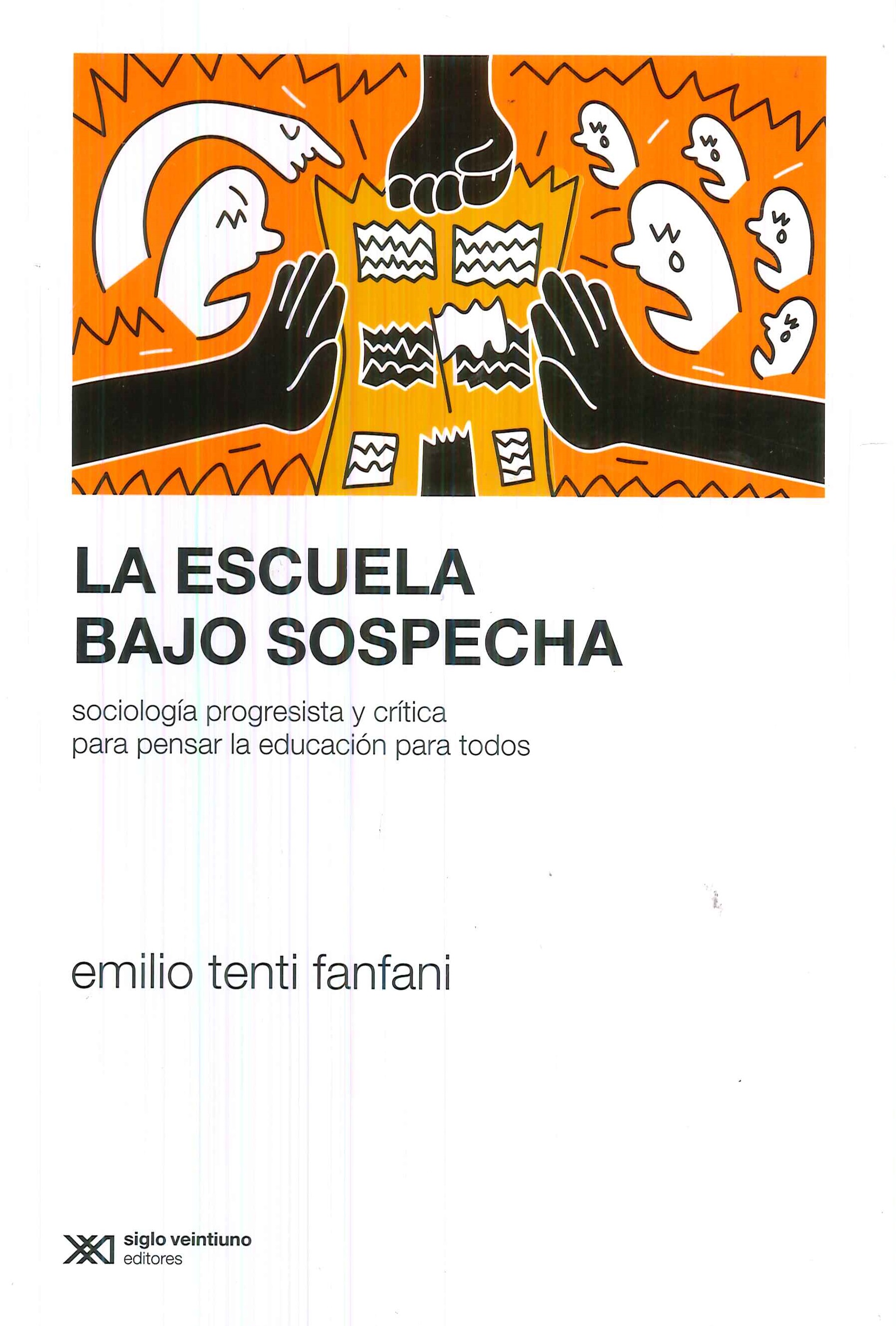La escuela bajo sospecha. Sociologa progresista y crtica para pensar la educacin para todos