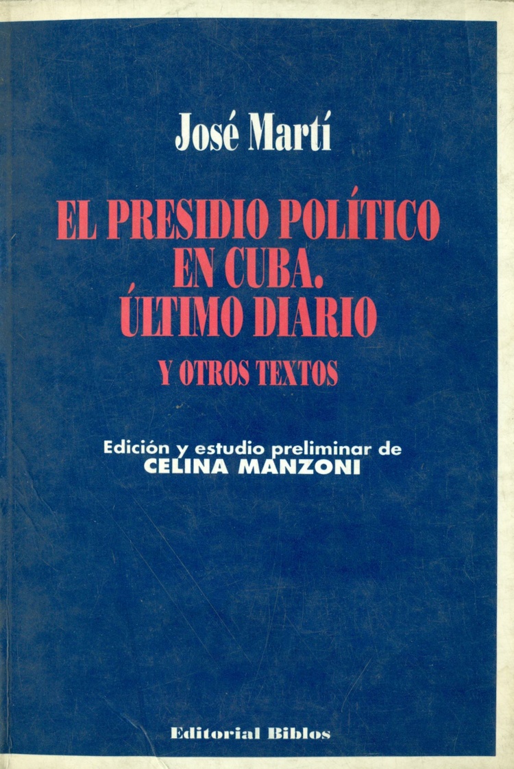 El Presidio pol�tico en Cuba. �ltimo diario y otros textos