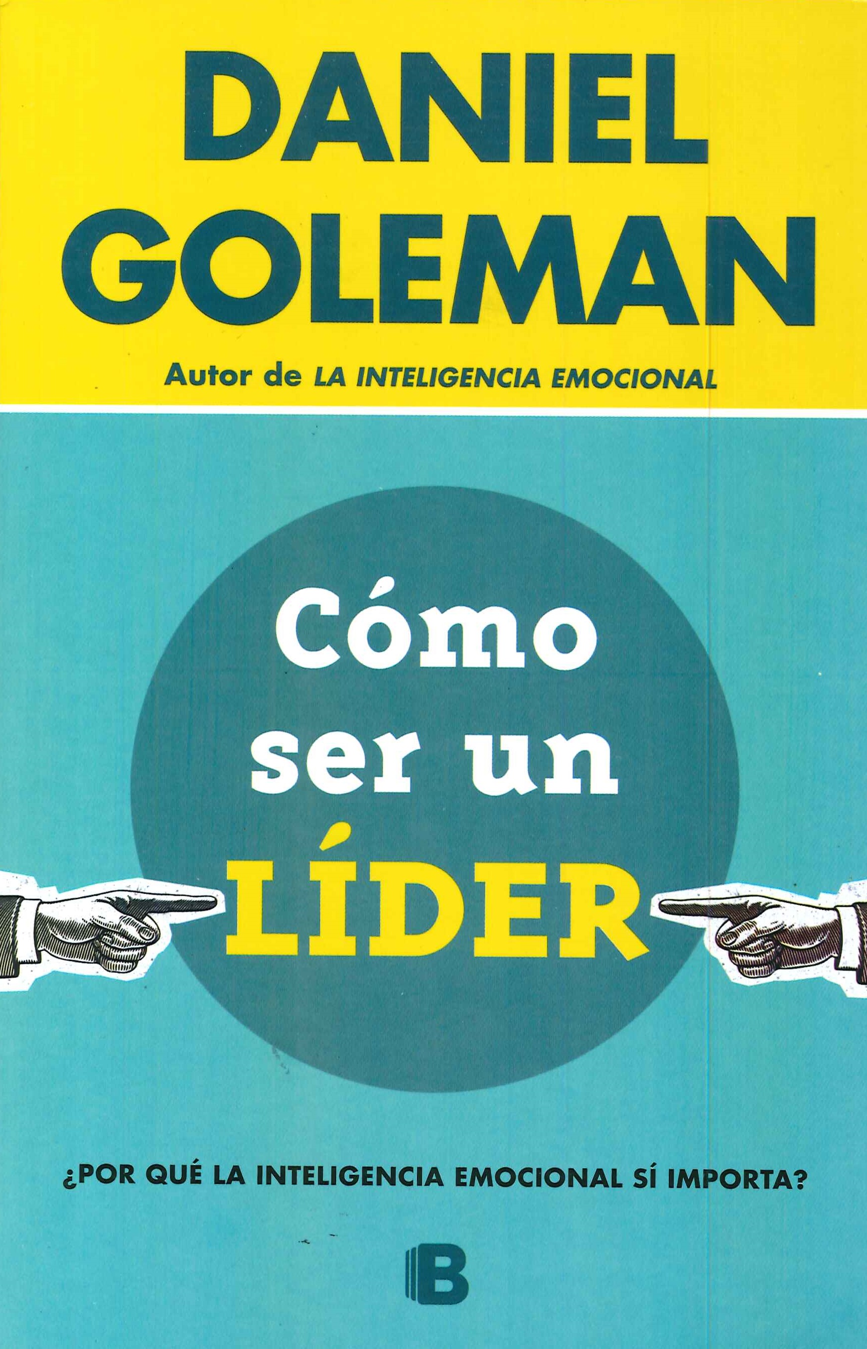 Cmo ser un lder por qu la inteligencia emocional si importa?