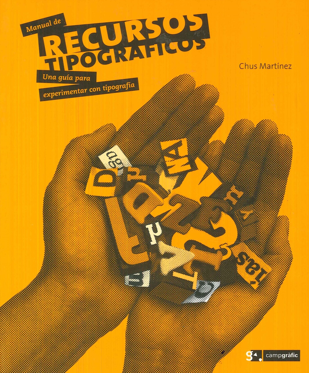 Manual de recursos tipogr�ficos: una gu�a para experimentar la tipograf�a