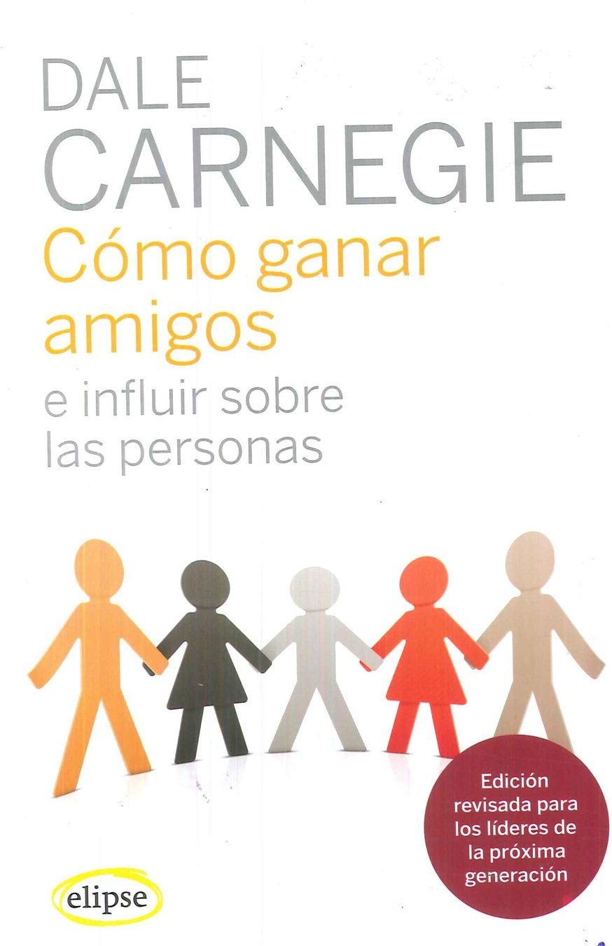 Cmo ganar amigos e influir sobre las personas