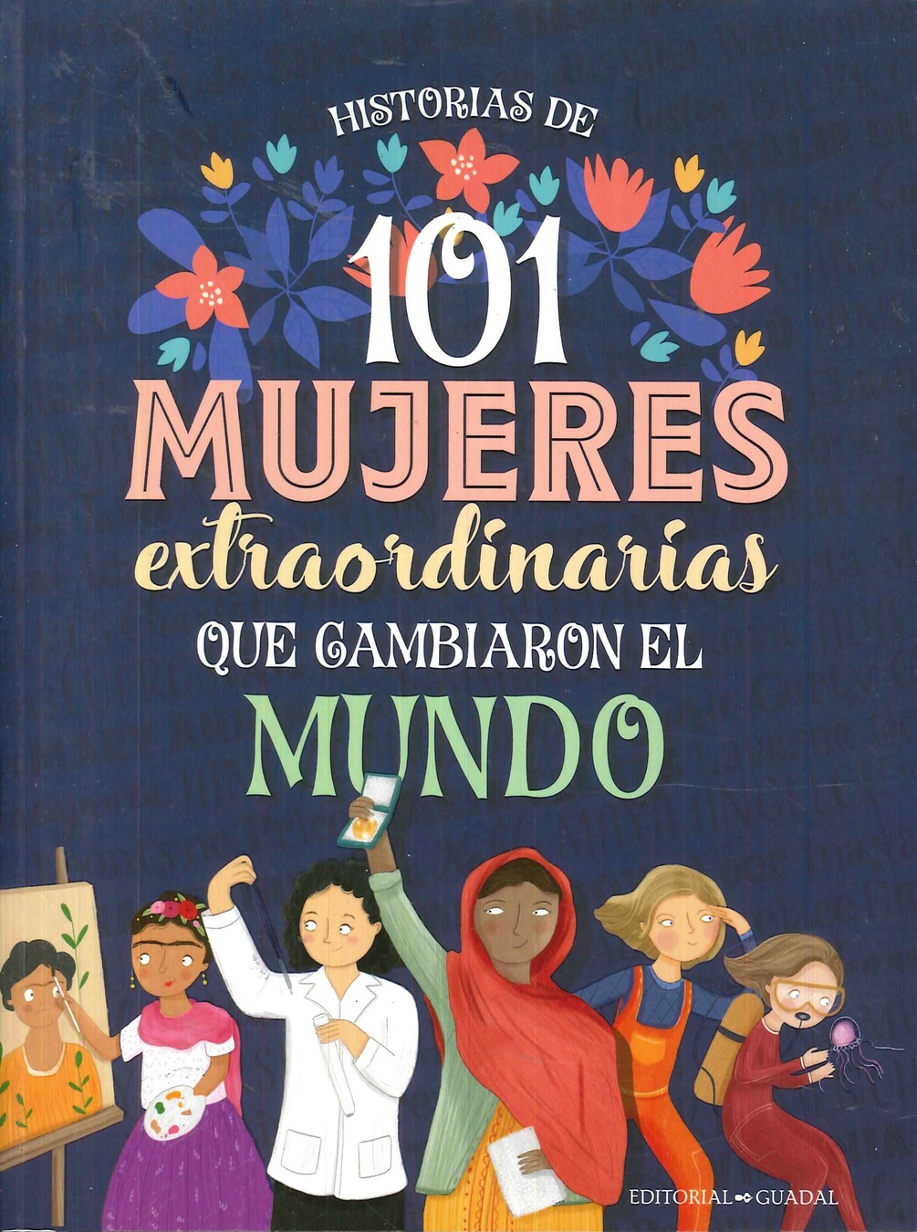 101 mujeres extraordinarias que cambiaron al mundo Historias de