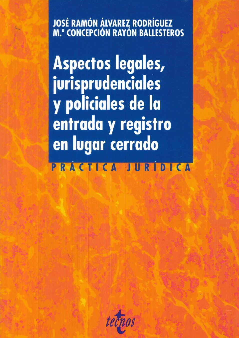 Aspectos legales, jurisprudenciales y policiales de la entrada y registro en lugar cerrado
