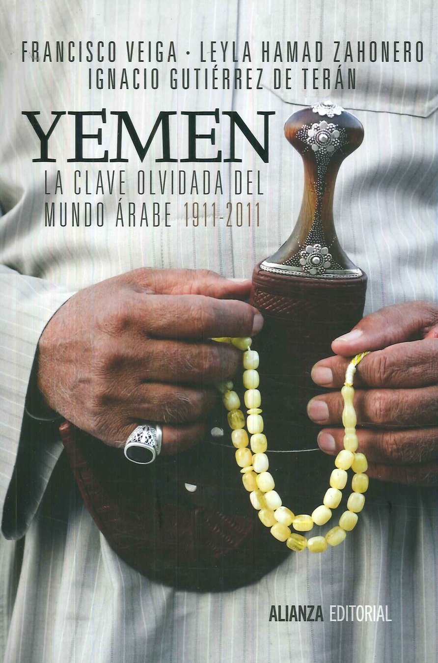 Yemen. La clave olvidada del mundo �rabe 1911 - 2011