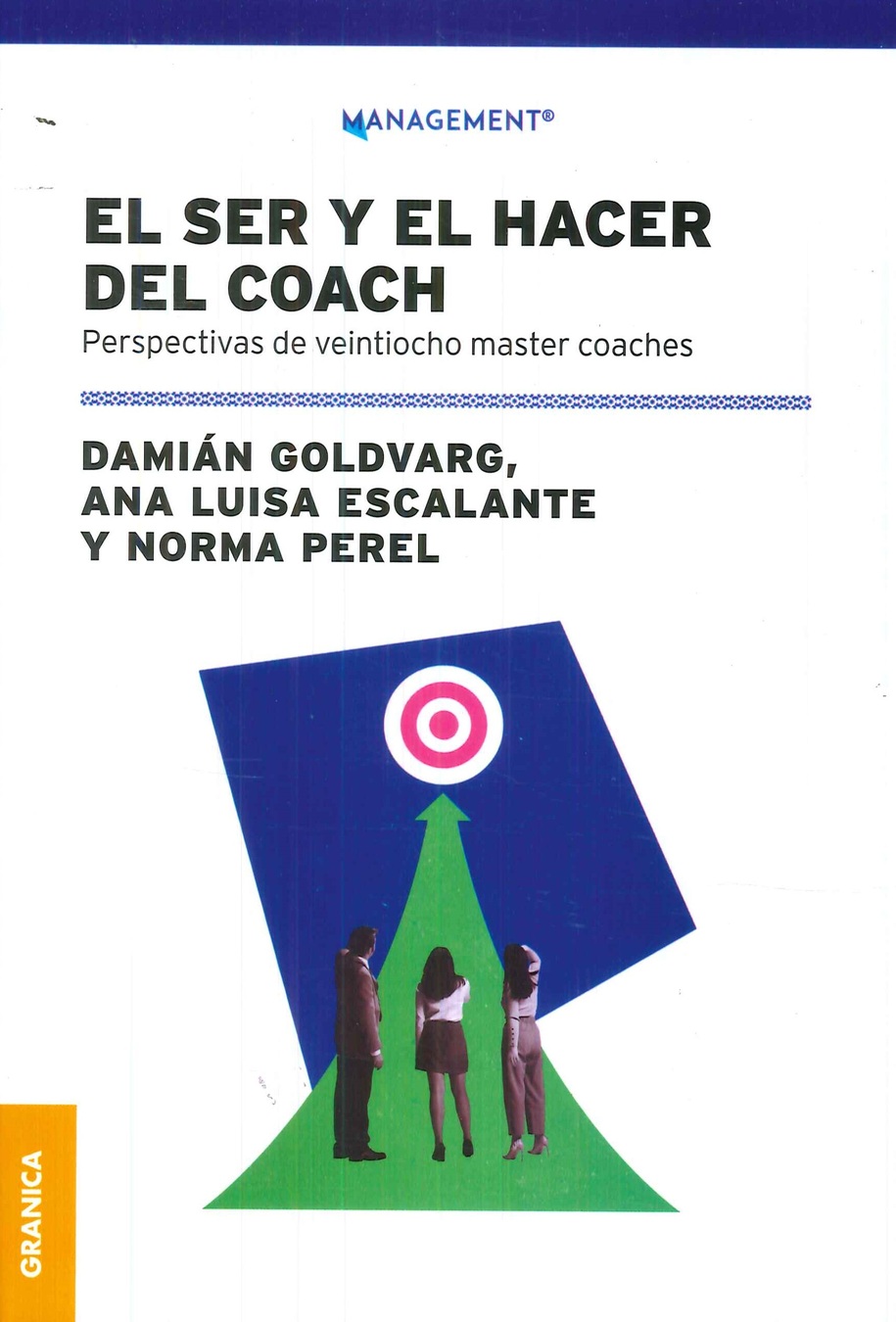 El ser y el hacer del coach. Perspectivas de veintiocho master coaches
