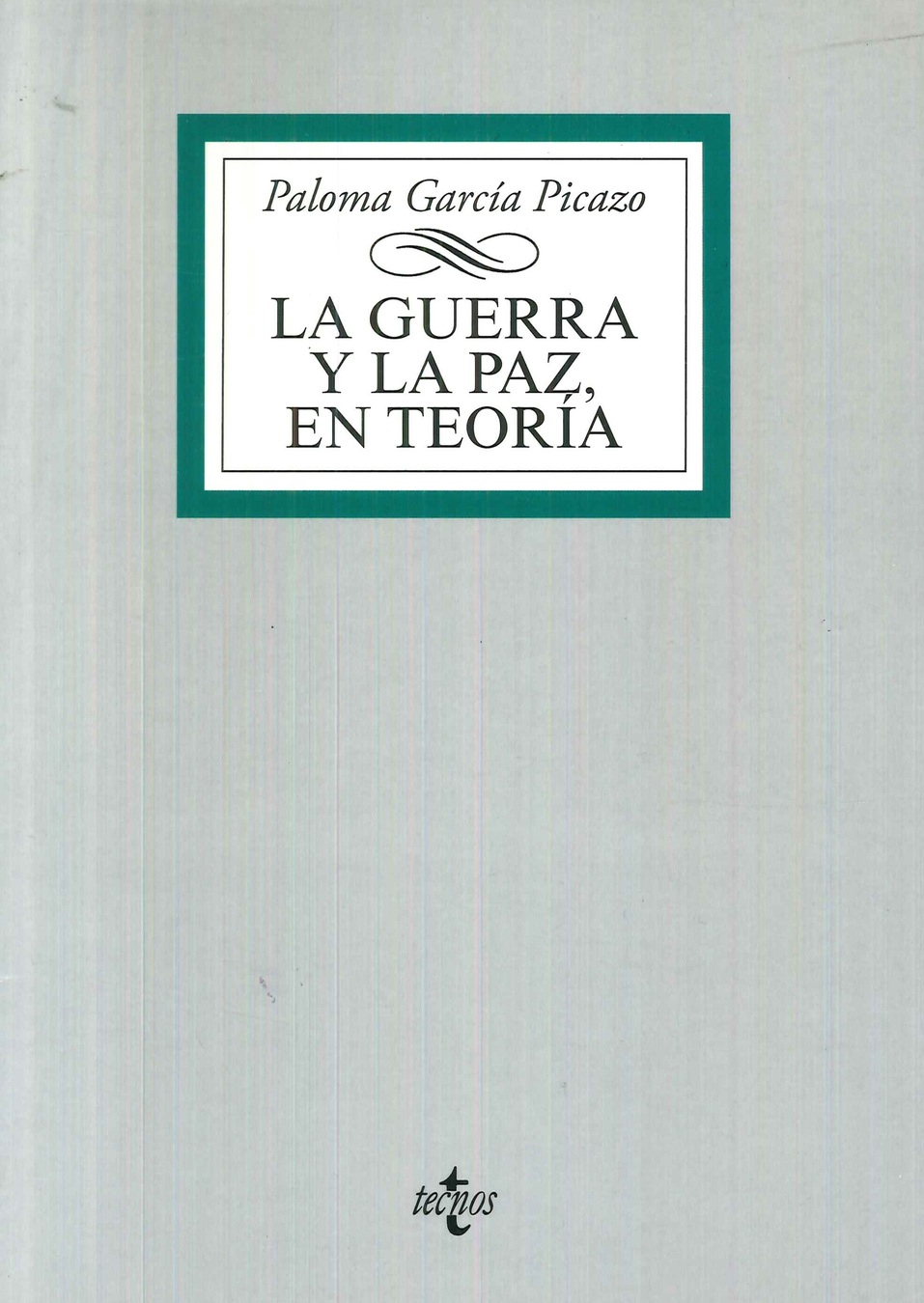 La guerra y la paz en teora
