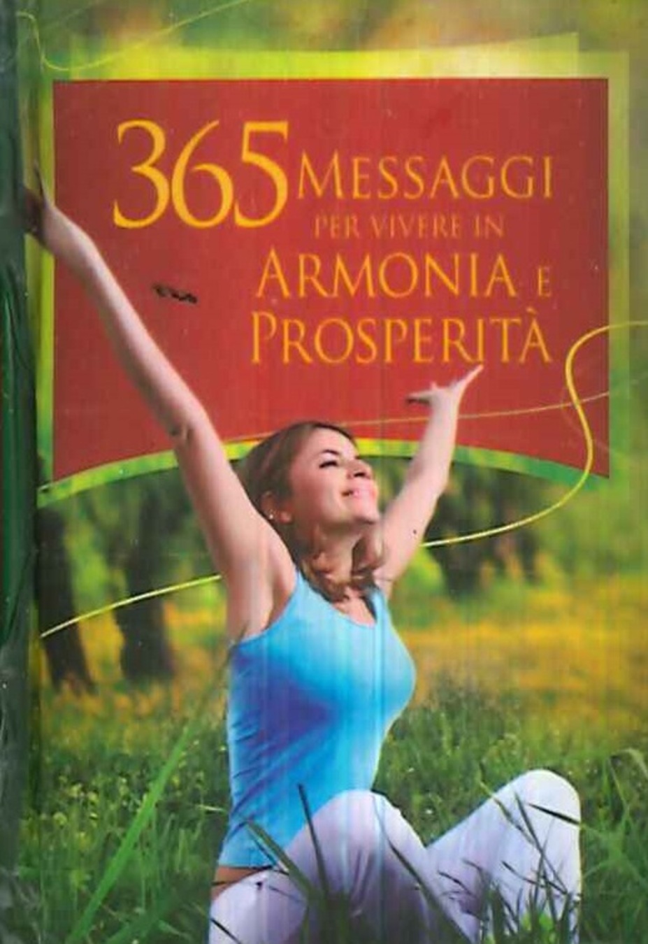 365 Messaggi per vivere in armonia e prosperita