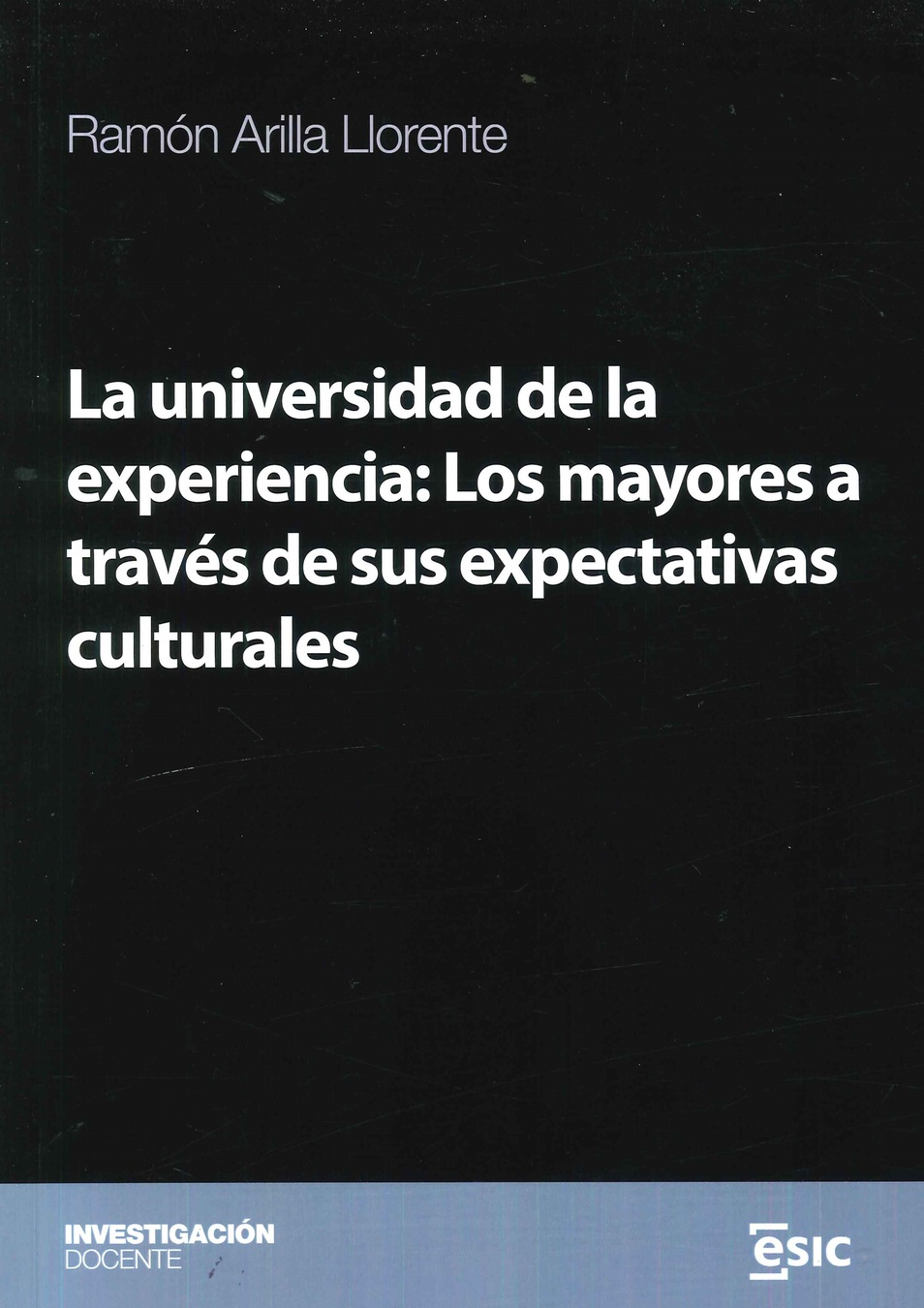 La universidad de la experiencia: Los mayores a trav�s de sus expectativas culturales