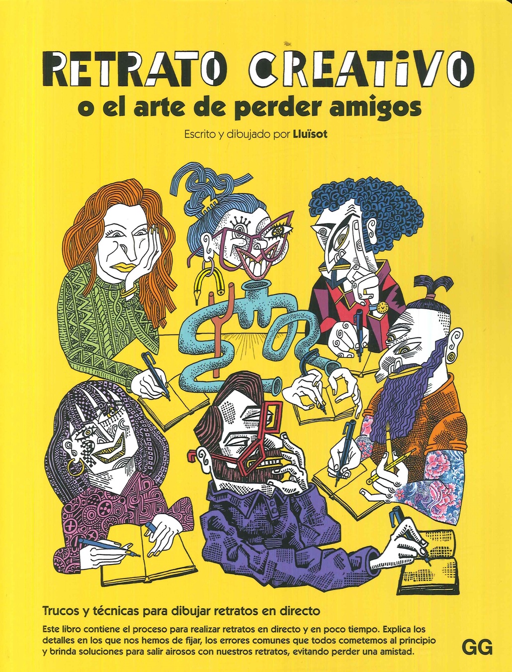 Retrato creativo o el arte de perder amigos. Trucos y tcnicas para dibujar retratos en directo