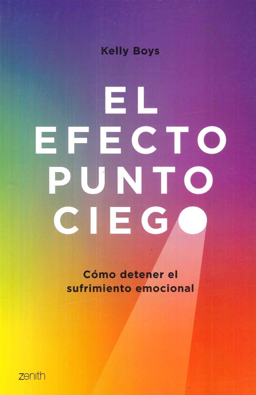 El efecto punto ciego. Cmo detener el sufrimiento emocional