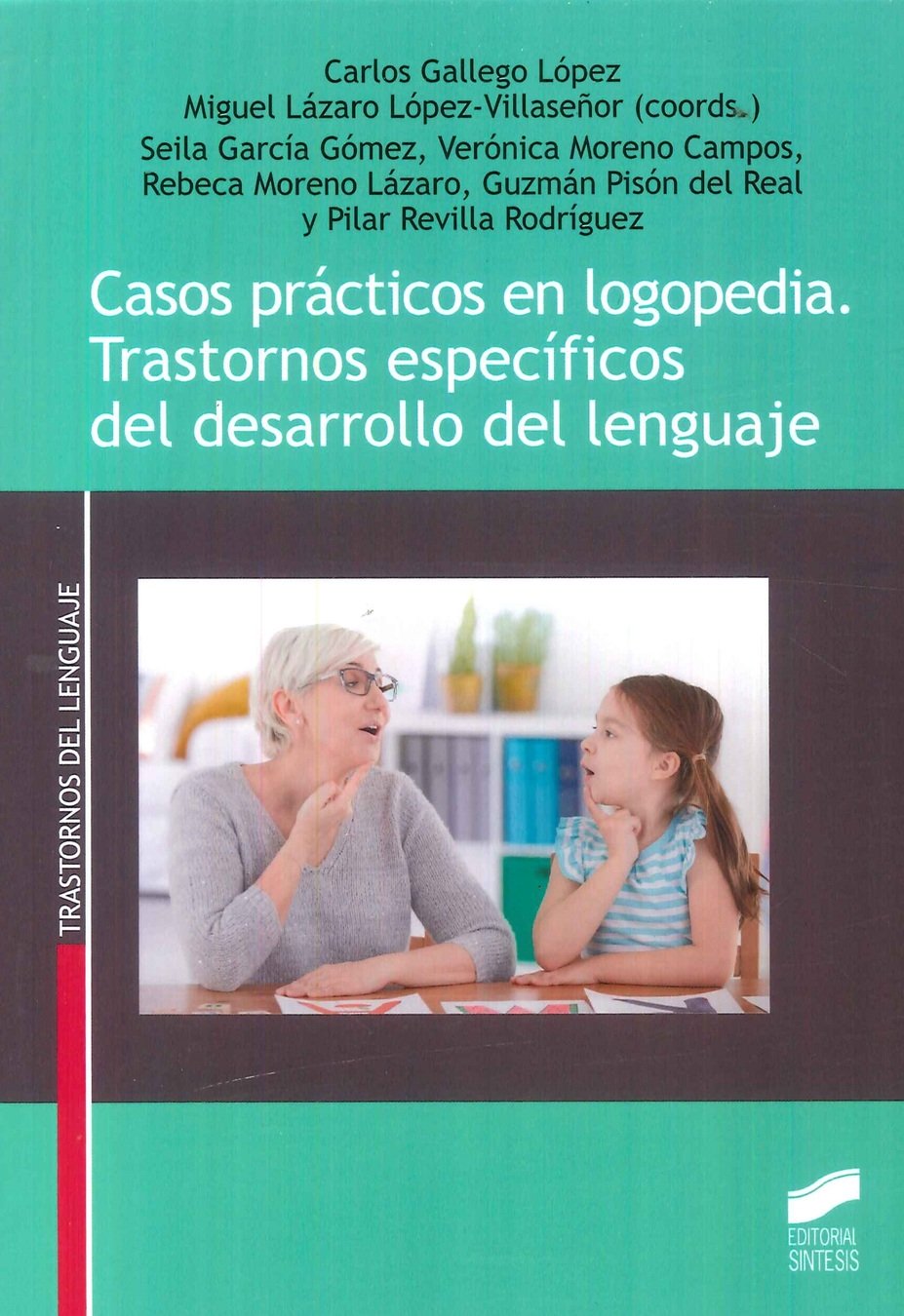 Casos pr�cticos en logopedia. Trastornos espec�ficos del desarrollo del lenguaje