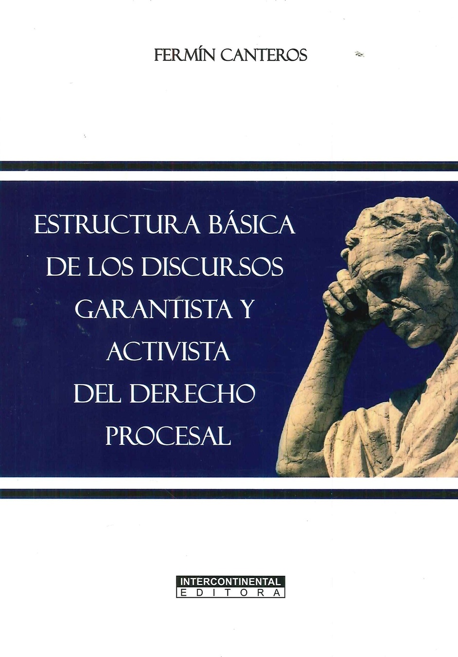 Estructura bsica de los discursos garantista y activista del Derecho Procesal