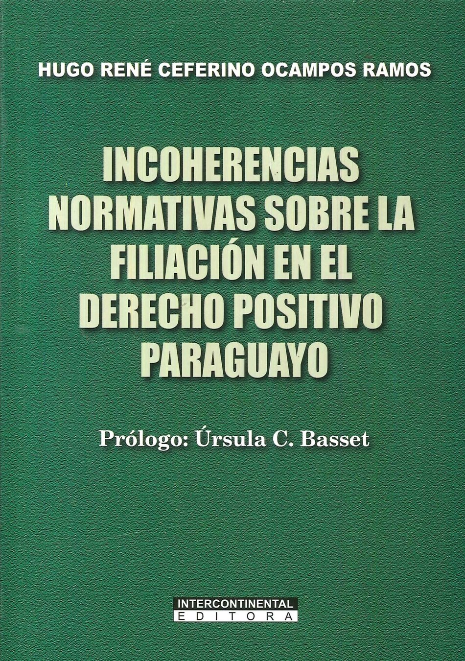 Incoherencias normativas sobre la filiaci�n en el derecho positivo paraguayo