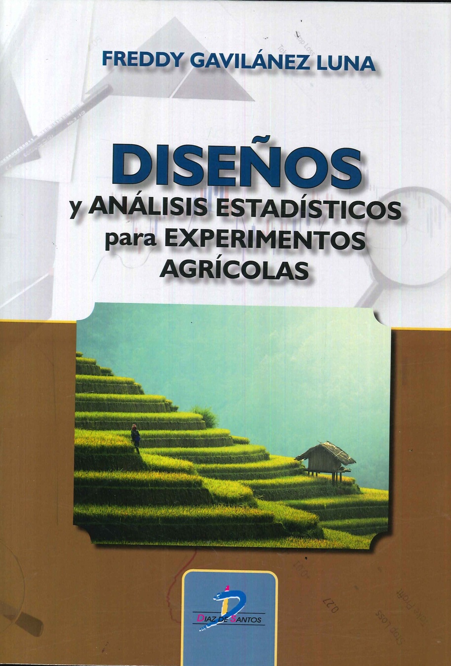 Dise�os y an�lisis estad�sticos para experimentos agr�colas