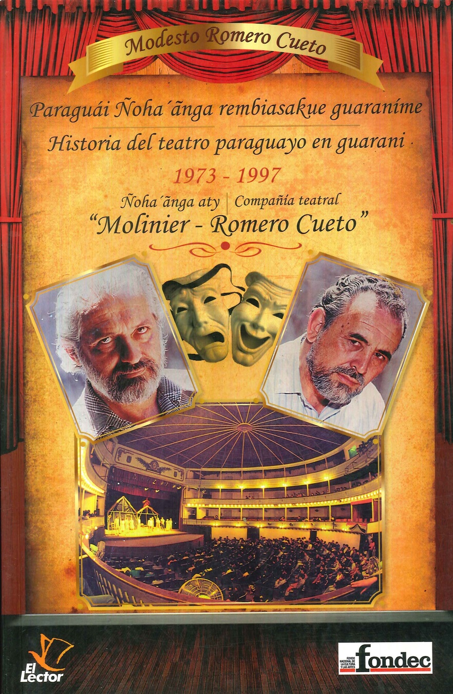 Historia del teatro paraguayo en guarani  Paragu�i �oha'anga rembiasakue guaran�me 1973-1997