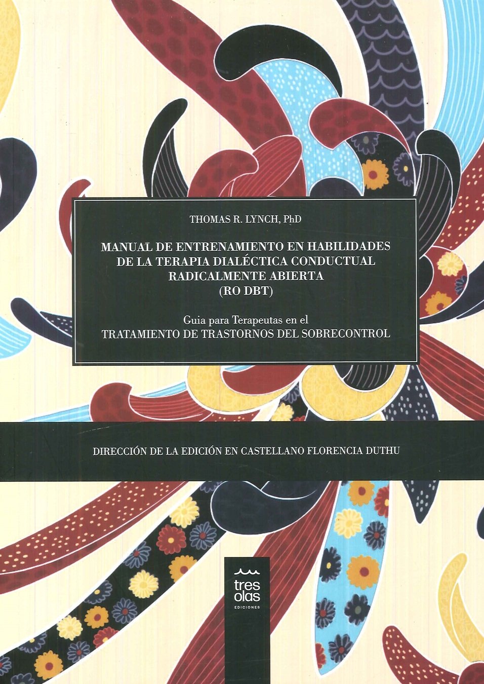 Manual de entrenamiento de habilidades de la terapia dial�ctica conductual radicalmente abierta