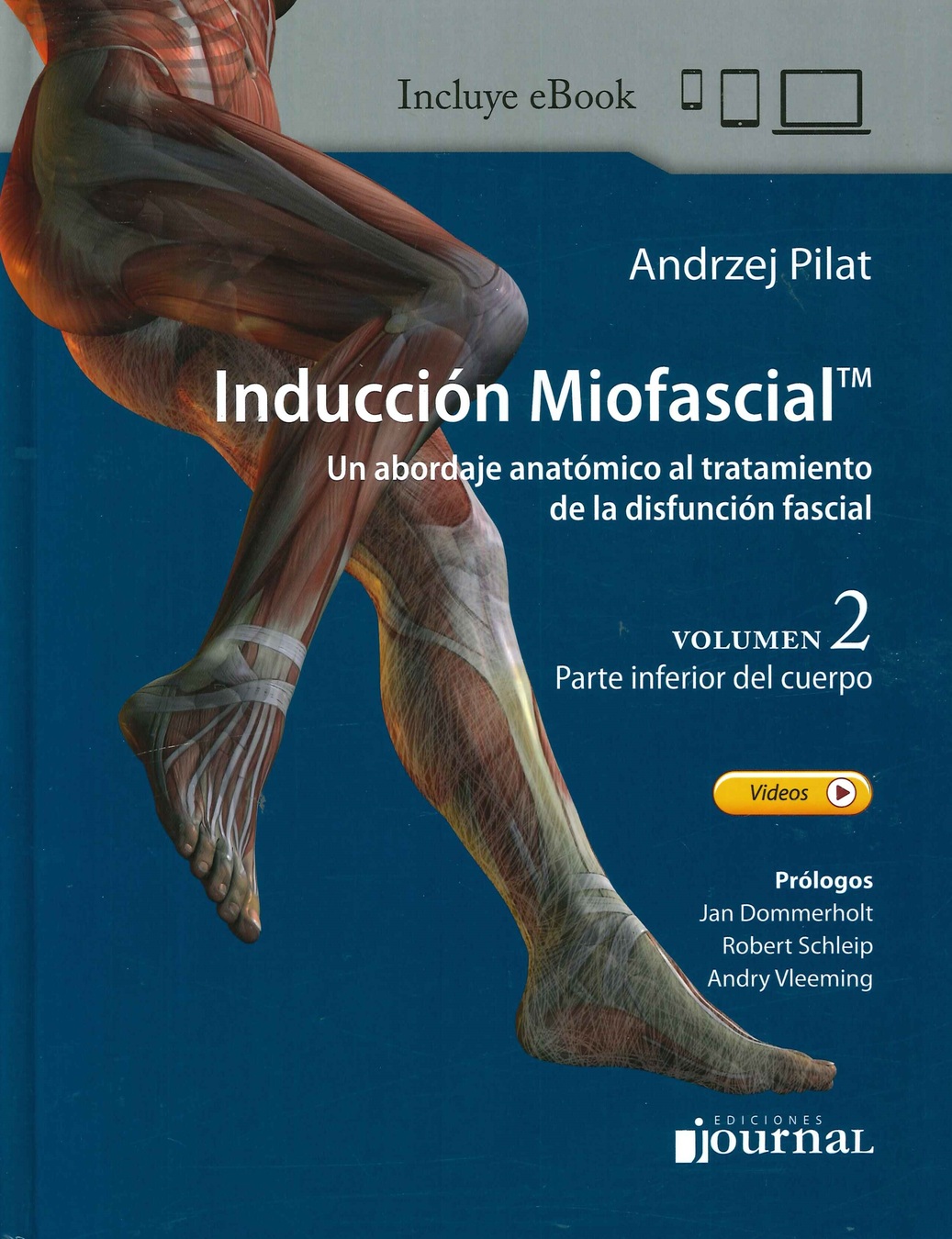 Induccin miofascial. Un abordaje anatmico al tratamiento de la disfuncin fascial Vol 2