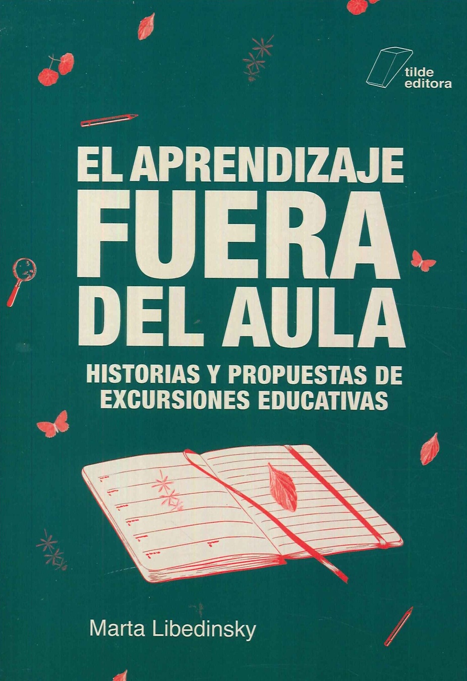 El aprendizaje fuera del aula. Historias y propuestas de excursiones educativas