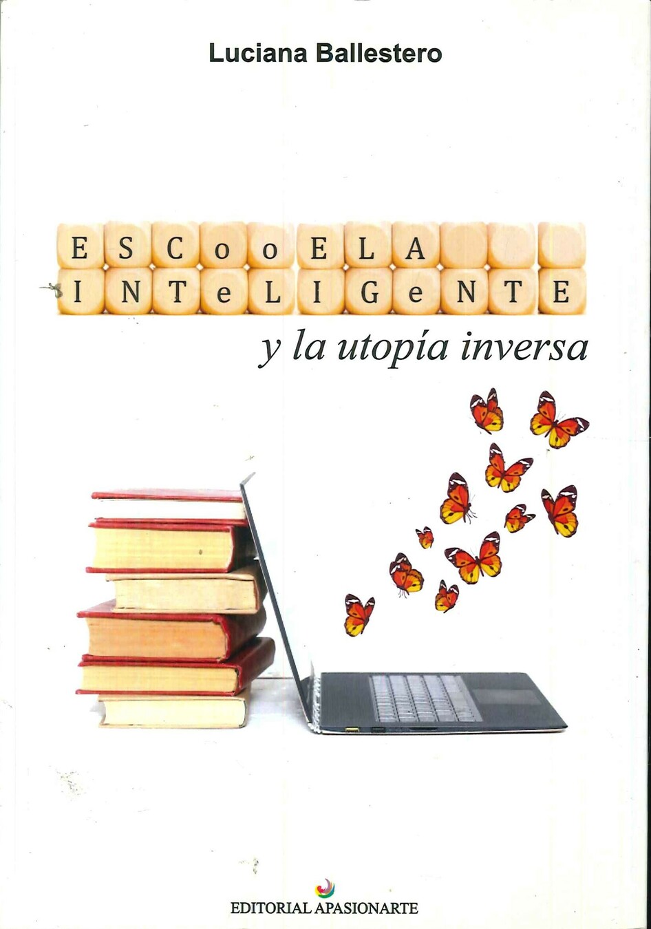 Escooela inteligente y la utopia inversa