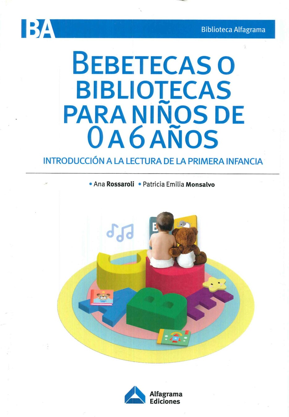 Bebetecas o bibliotecas para nios de 0 a 6 aos. Introduccin a la lectura de la primera infancia