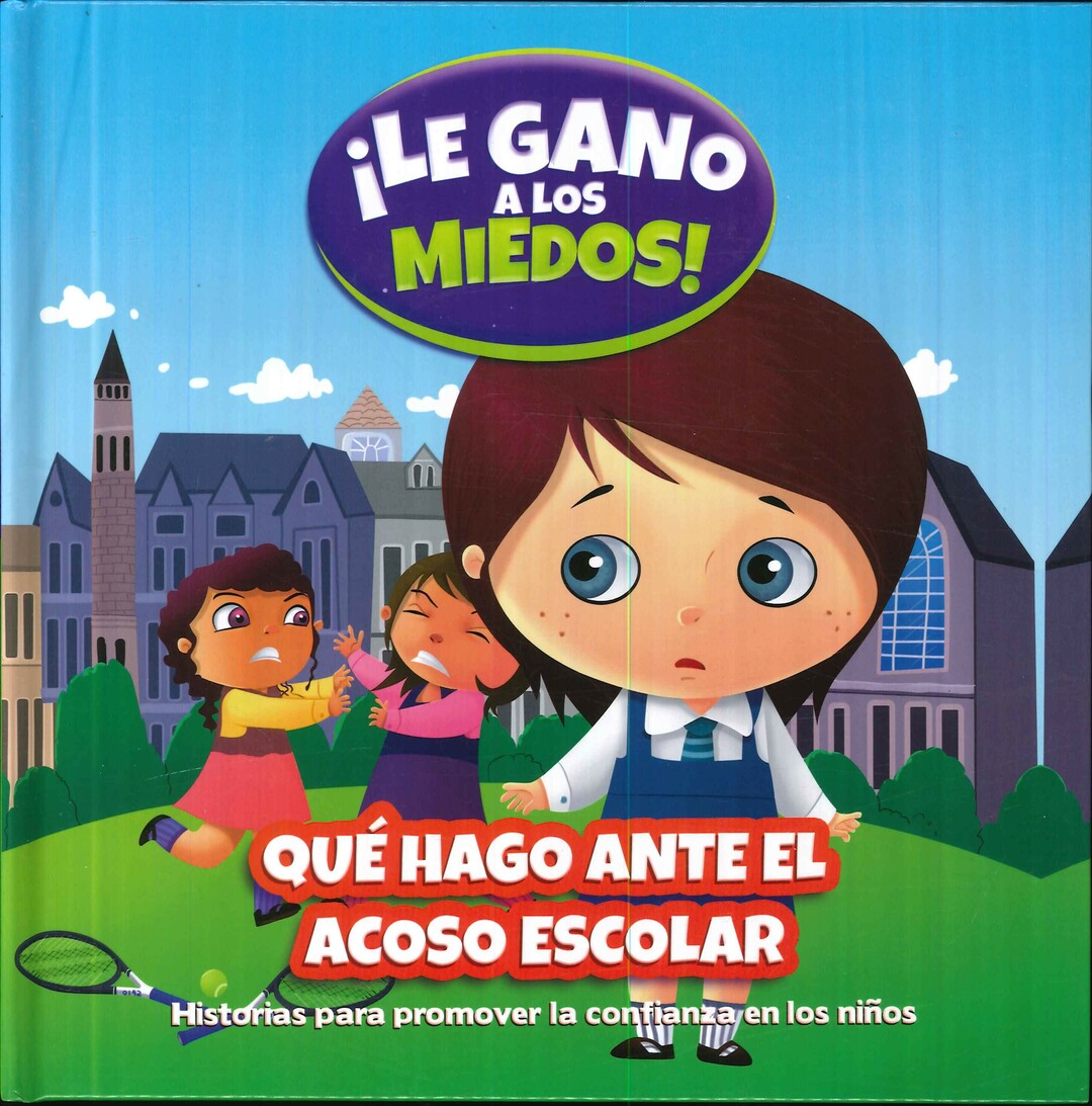 Que Hago Ante El Acoso Escolar Le Gano A Los Miedos