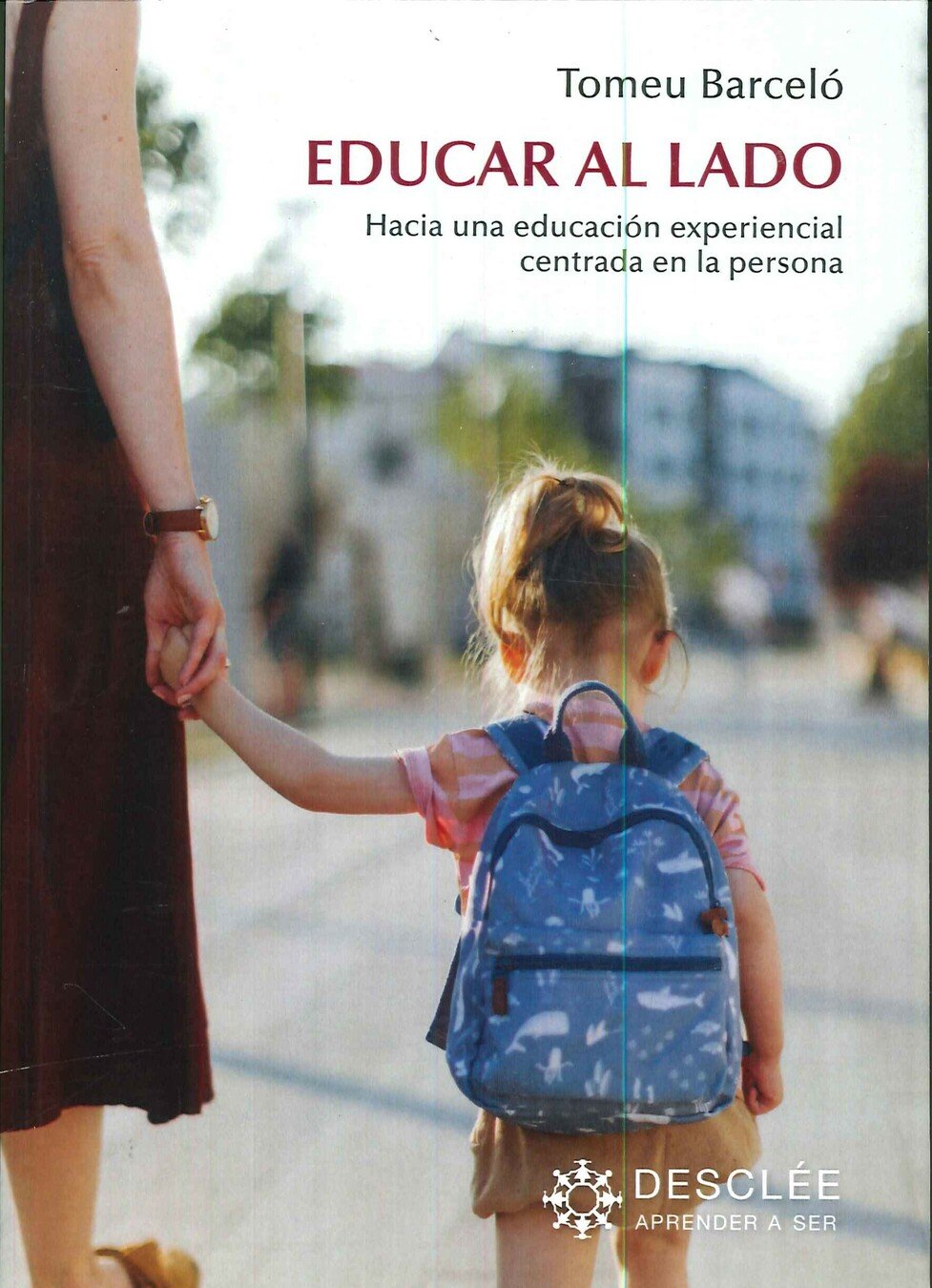 Educar al lado. Hacia una educaci�n experiencial centrada en la persona