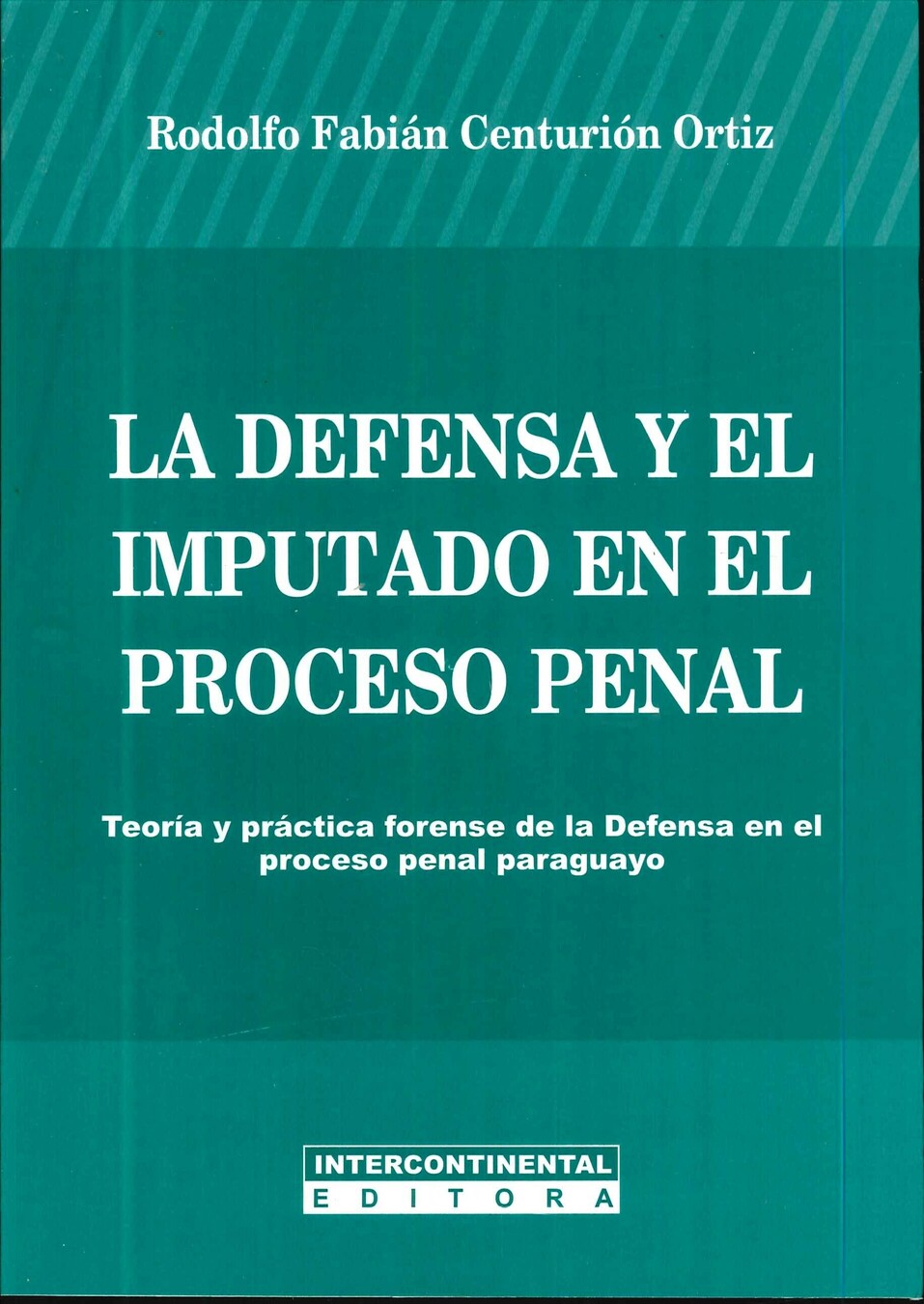 La Defensa y el Imputado en el Proceso Penal