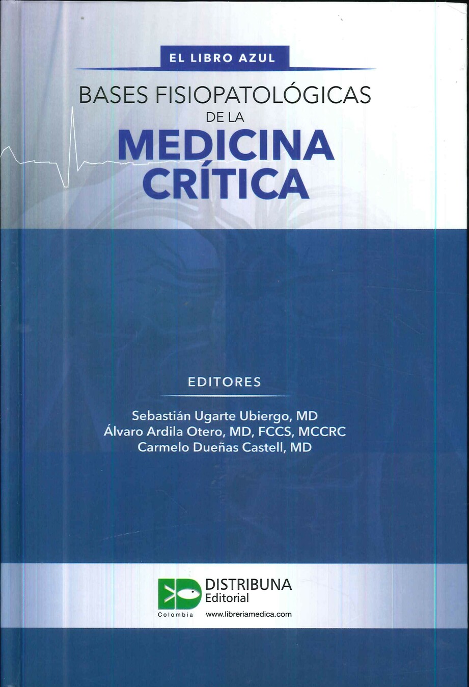 Bases Fisiopatol�gicas de la Medicina Cr�tica El libro Azul