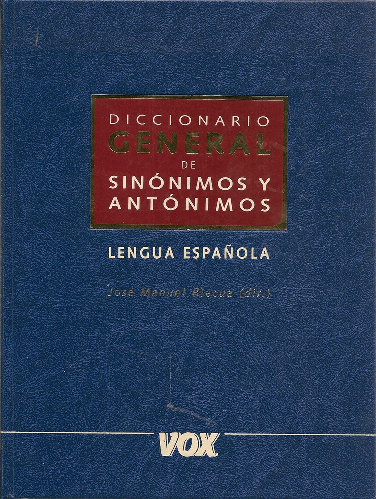 Diccionario general de sinonimos y antonimos de la lengua espaola