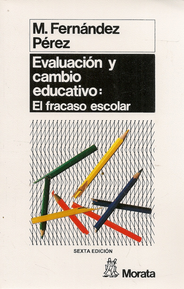Evaluacion y cambio educativo : analisis cualitativo del fracaso escolar
