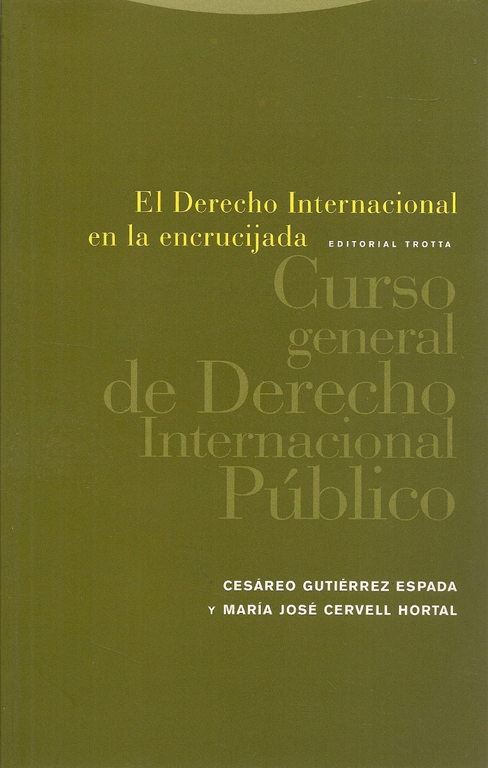 El Derecho Internacional en la encrecijada. Curso General de Derecho Internacional Pblico