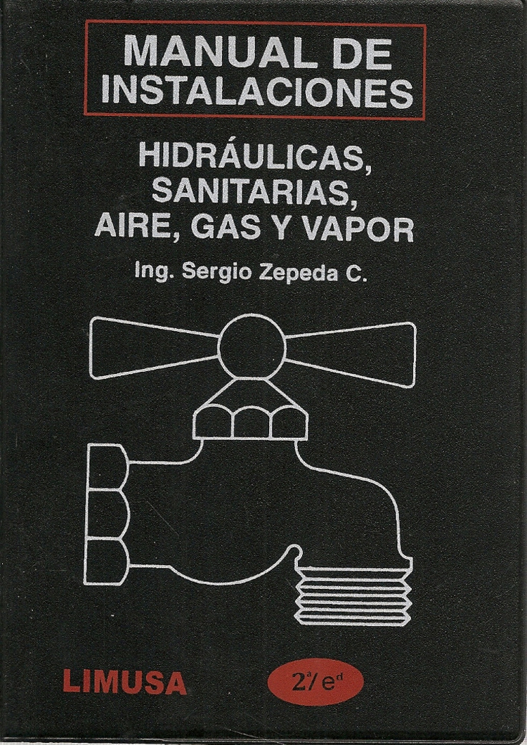 Manual de las Instalaciones Hidrulicas, Sanitarias, Aire, Gas y Vapor