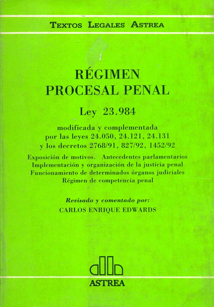 Regimen procesal penal : ley 23.984 T.L.A.