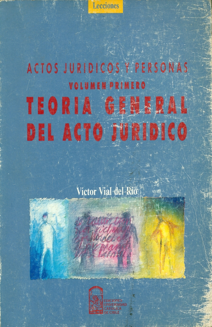 Actas juridicas y personas, teoria general del acto juridico