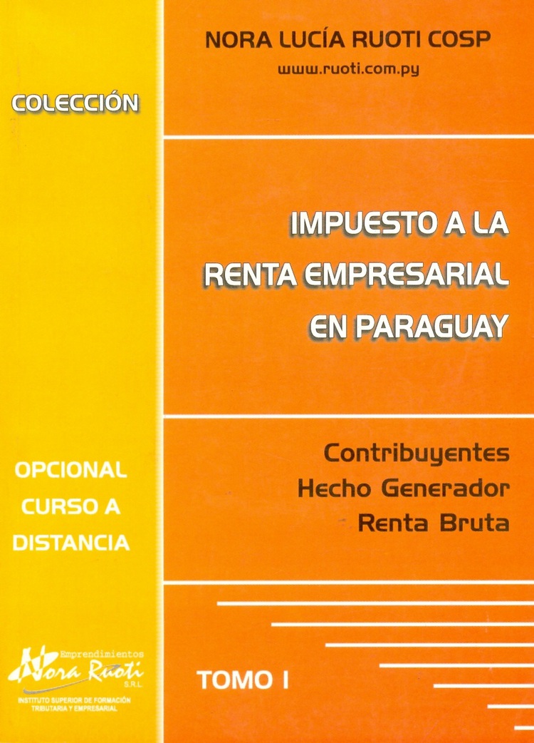 Impuesto a la Renta Empresarial en Paraguay Tomo 1