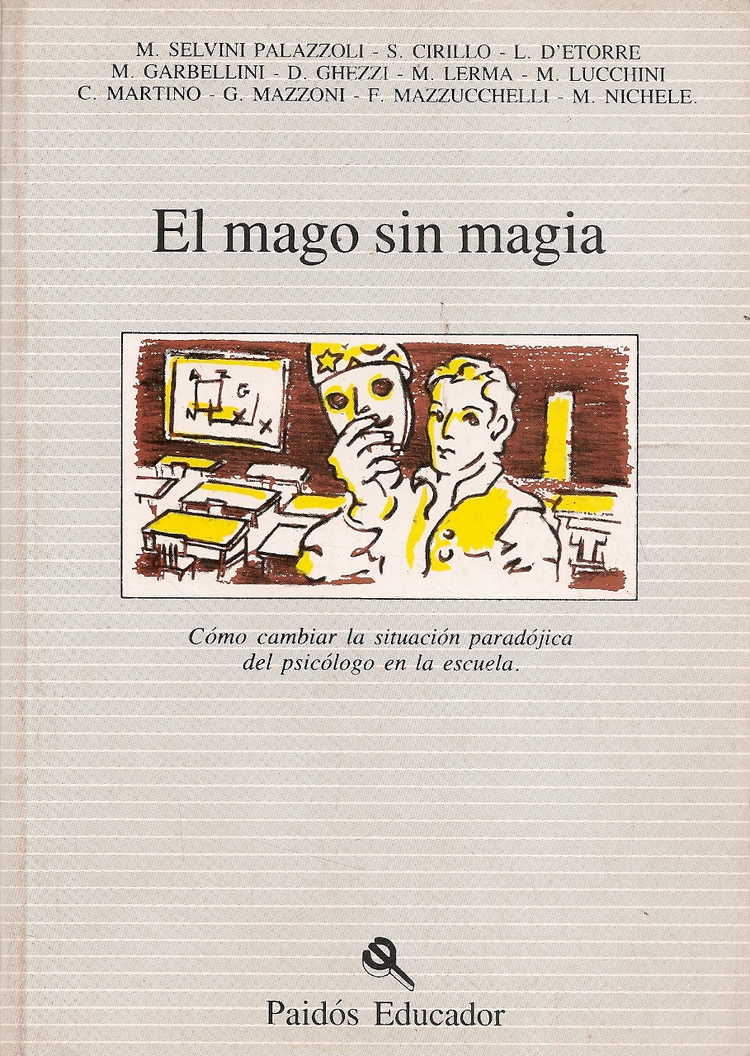 Mago sin magia, El : como cambiar la situaci�n parad�jica del psicologo en la escuela