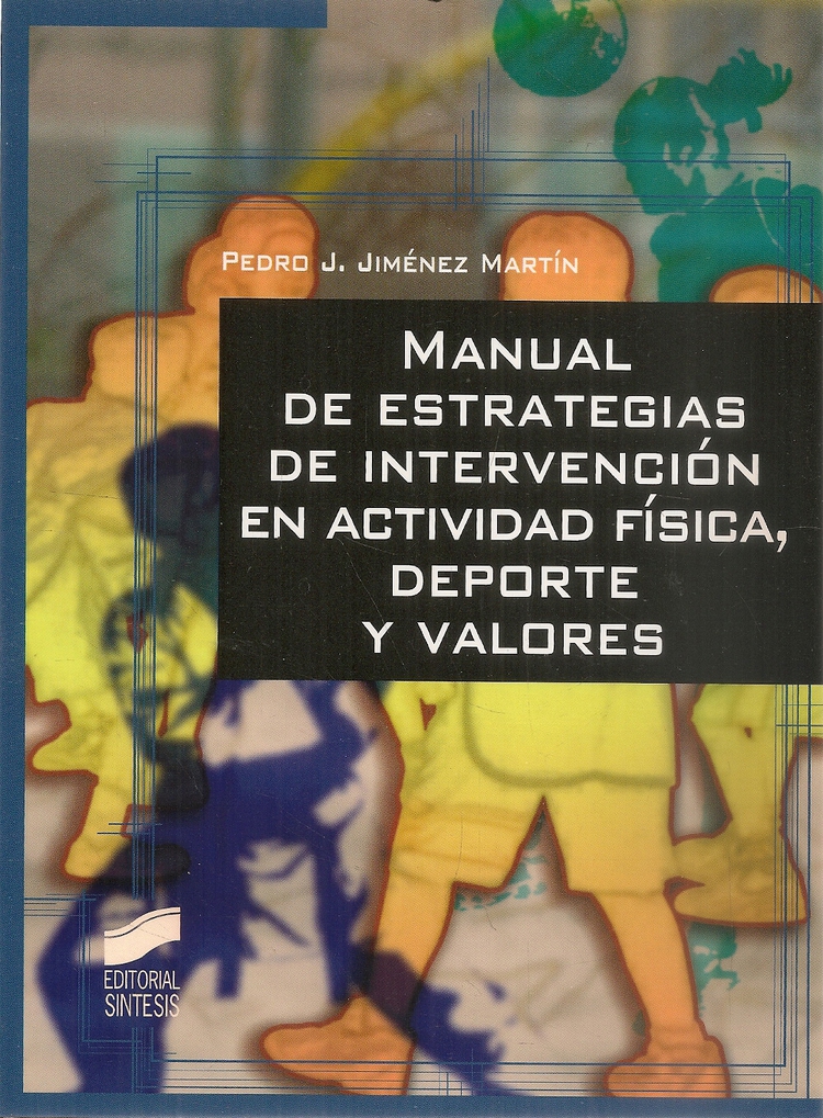 Manual de Estrategias de Intervenci�n en Actividad F�sica, Deporte y Valores