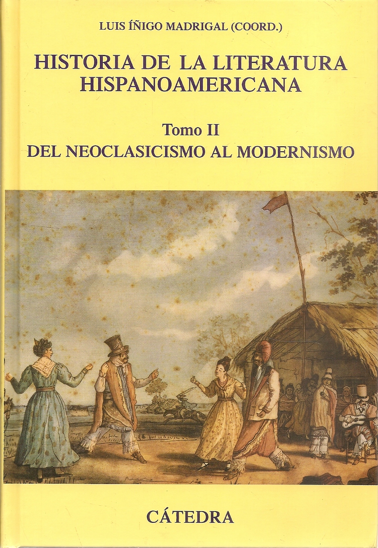 Historia de la literatura Hispanoamericana Tomo II Del neoclasicismo al modernismo