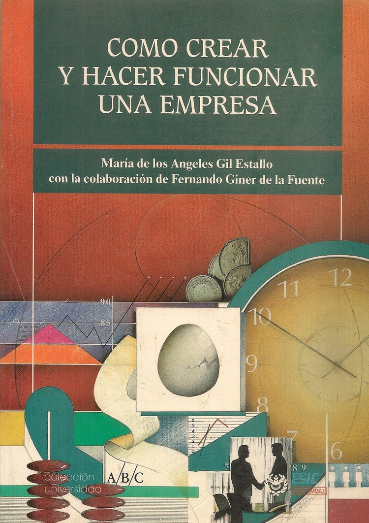Como crear y hacer funcionar un empresa : conceptos e instrumentos
