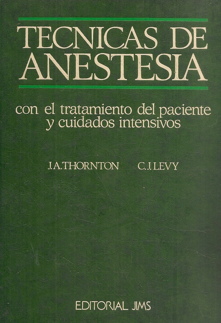 Tecnicas de anestesia : con el tratamiento del paciente y cuidados intensivos