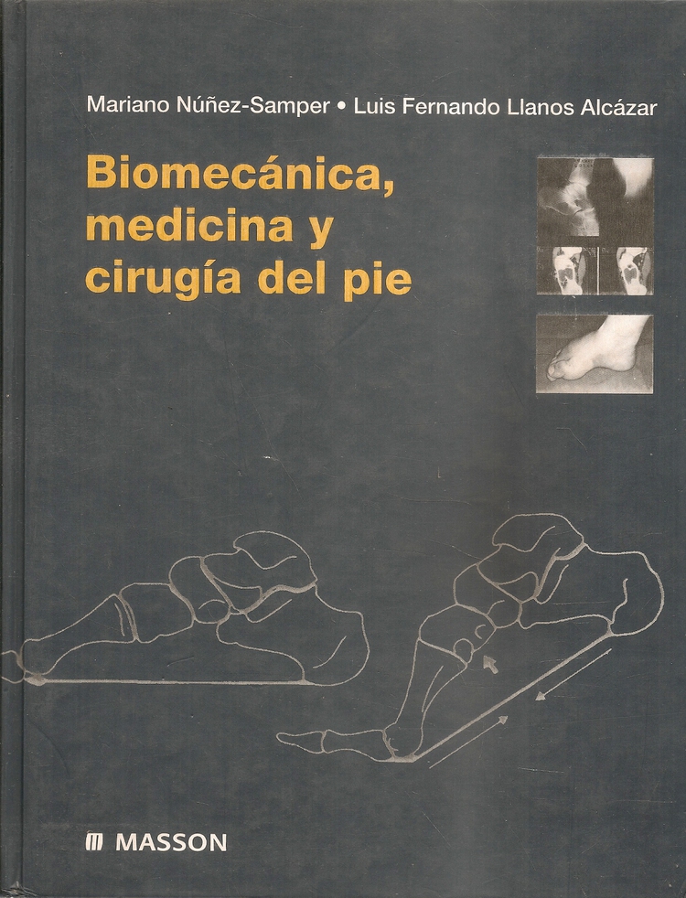 Biomecanica, medicina y cirugia del pie.