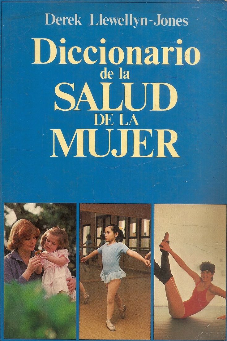 Diccionario de la salud de la mujer. Obra en un volumen
