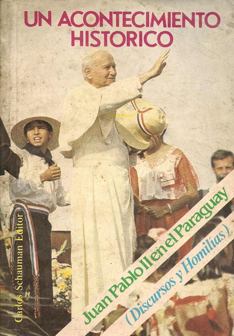 Un acontecimiento historico Juan Pablo II en el Paraguay