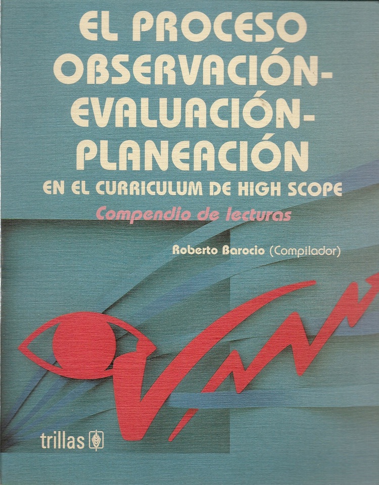 El proceso observacion-evaluacion-planeacion en el curriculum High Scope
