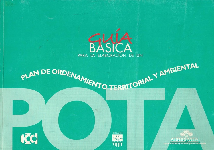 Guia basica para la elaboracion de un Plan de Ordenamiento Territorial y Ambiental POTA