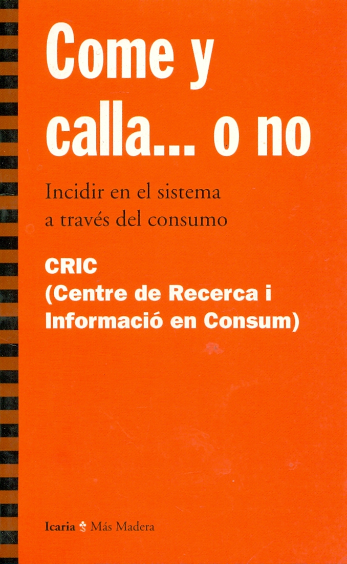 Come y Calla .. o no Incidir en el sistema a traves del consumo
