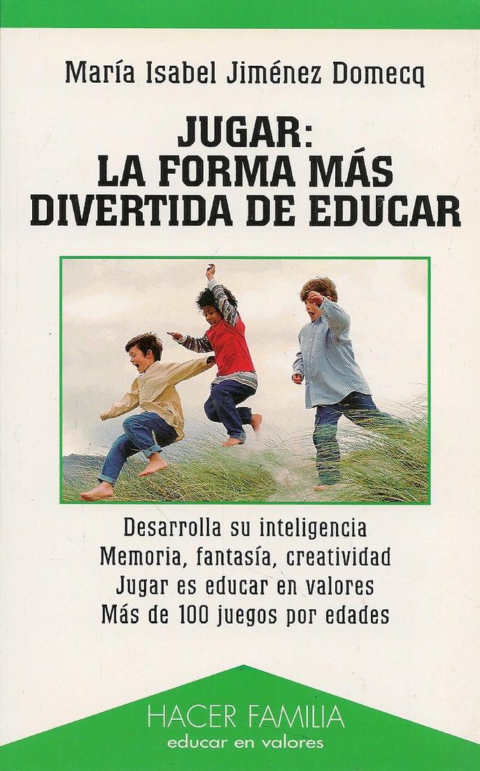 Jugar, la forma mas divertida de educar. Desarrolla su inteligencia, memoria, fantasia, creatividad